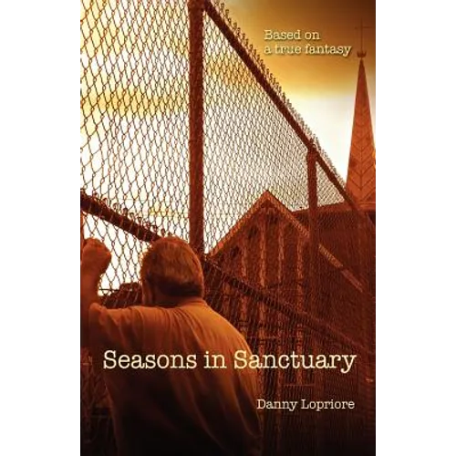Seasons in Sanctuary: Based on a true fantasy - Paperback
