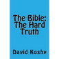 The Bible: The Hard Truth - Paperback