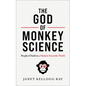 The God of Monkey Science: People of Faith in a Modern Scientific World - Paperback