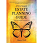 A Very Simple Estate Planning Guide That Goes Beyond Creating a Will - Paperback