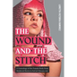 The Wound and the Stitch: A Genealogy of the Female Body from Medieval Iberia to SoCal Chicanx Art - Paperback