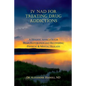 IV NAD for Treating Drug Addictions: A Holistic Approach for Brain Restoration and Recovering Physical & Mental Health - Paperback