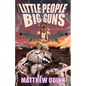 Little People, Big Guns - Paperback