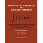 Metodología Para El Aprendizaje Del Cálculo Integral: Conforme Al Programa De Estudio De Cálculo Integral Orientado a Competencias Del Tecnológico Nac - Paperback