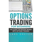 Options Trading for Beginners: The Guide for Making Money with Options Trading - Hardcover