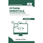 Python Essentials You Always Wanted to Know: Beginner's Guide to Python Programming, Data Structures, Data Analytics with Hands-On Coding Exercises - Hardcover