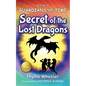 Secret of the Lost Dragons, Guardians of Time Book 2 - Paperback