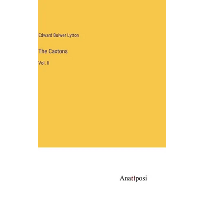 The Caxtons: Vol. II - Hardcover