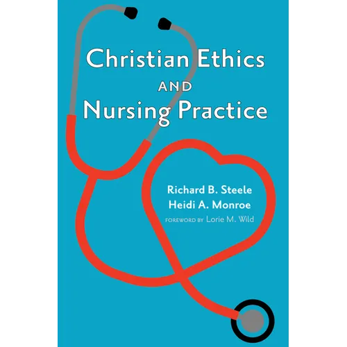 Christian Ethics and Nursing Practice - Paperback
