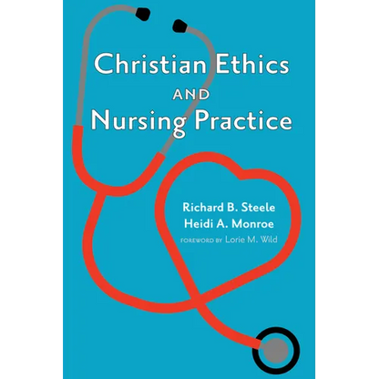 Christian Ethics and Nursing Practice - Paperback
