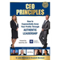 CEO Principles: How to Exponentially Grow Your Profits Through Authentic Leadership - Paperback
