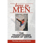 Boys to Men: The Transforming Power of Virtue - Paperback