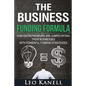 The Business Funding Formula: How Entrepreneurs Are Jump Starting Their Businesses with Powerful Funding Strategies - Paperback