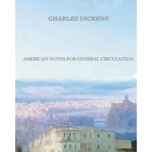 American Notes for General Circulation - Paperback