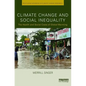 Climate Change and Social Inequality: The Health and Social Costs of Global Warming - Paperback