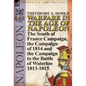 Warfare in the Age of Napoleon-Volume 6: The South of France Campaign, the Campaign of 1814 and the Campaign to the Battle of Waterloo 1813-1815 - Hardcover