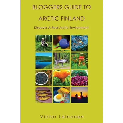 Bloggers Guide to Arctic Finland - Paperback