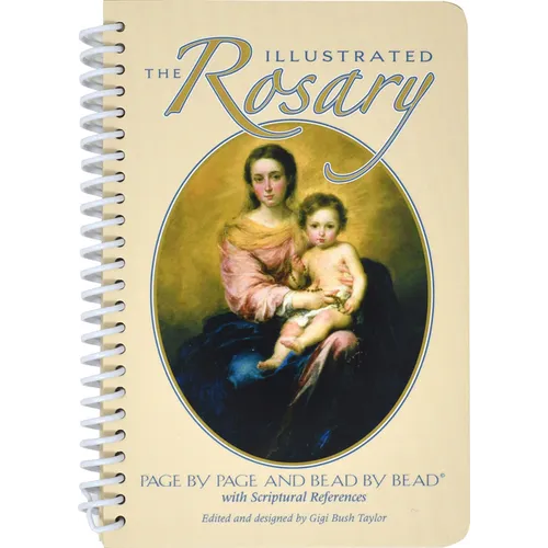 The Illustrated Rosary: Page by Page and Bead by Bead - Spiral