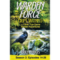 Warden Force: Grim Witness and Other True Game Warden Adventures: Episodes 14-26 - Paperback