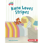 Kara Loves Stripes - Library Binding