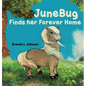 JuneBug Finds Her Forever Home - Hardcover