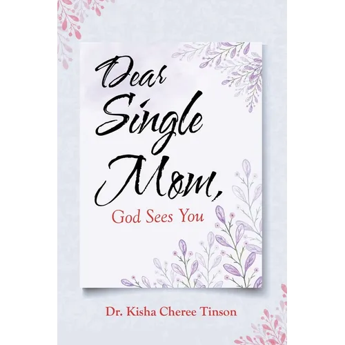 Dear Single Mom, God Sees You - Paperback