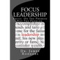 Focus Leadership: Focus On The Promise Not The Problem - Paperback