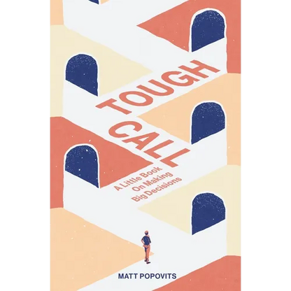 Tough Call: A Little Book on Making Big Decisions - Paperback