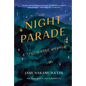 The Night Parade: A Speculative Memoir - Hardcover