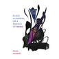Black Aliveness, or A Poetics of Being - Hardcover