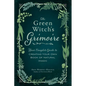 The Green Witch's Grimoire: Your Complete Guide to Creating Your Own Book of Natural Magic - Hardcover