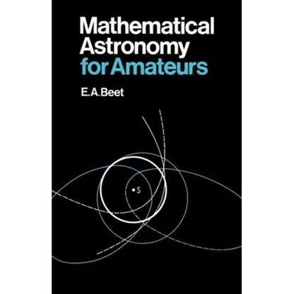 Mathematical Astronomy for Amateurs - Paperback