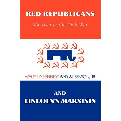 Red Republicans and Lincoln's Marxists: Marxism in the Civil War - Paperback