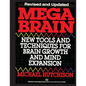 Mega Brain: New Tools And Techniques For Brain Growth And Mind Expansion - Paperback