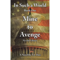 In Such a World: Mine to Avenge - Paperback