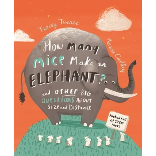 How Many Mice Make an Elephant?: And Other Big Questions about Size and Distance - Hardcover