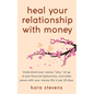 heal your relationship with money: Understand your "why," let go of past financial dysfunction, and make peace with your money in just 28 days - Paperback