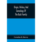 Origin, History, And Genealogy Of The Buck Family; Including A Brief Narrative Of The Earliest Emigration To And Settlement Of Its Branches In America - Paperback