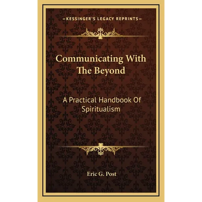 Communicating With The Beyond: A Practical Handbook Of Spiritualism - Hardcover