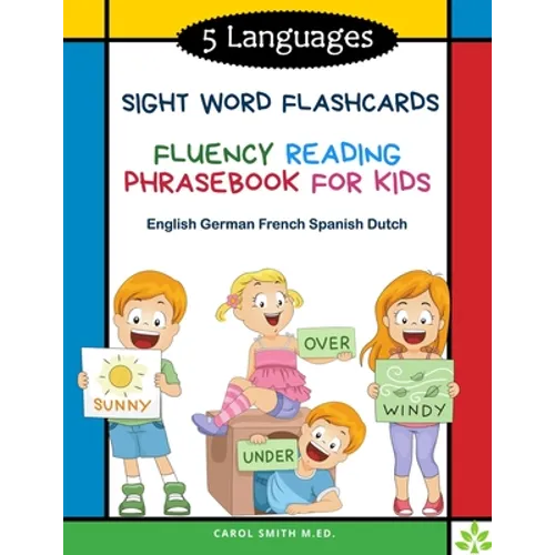 5 Languages Sight Word Flashcards Fluency Reading Phrasebook for Kids - English German French Spanish Dutch: 120 Kids flash cards high frequency words - Paperback