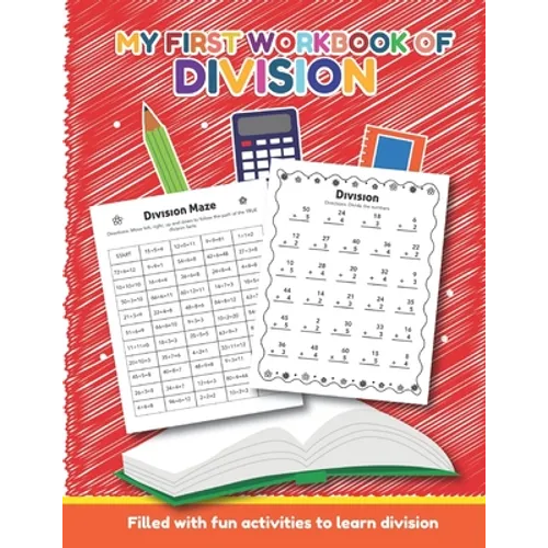 My First Workbook of Division Filled with fun activities to learn division: Over 20 Fun Designs For Boys And Girls - Educational Math Worksheets Daily - Paperback