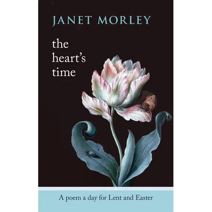 The Heart's Time: A Poem a Day for Lent and Easter - Paperback