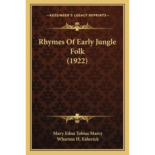 Rhymes Of Early Jungle Folk (1922) - Paperback