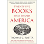 Twenty-Five Books That Shaped America: How White Whales, Green Lights, and Restless Spirits Forged Our National Identity - Paperback