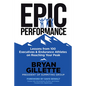 Epic Performance: Lessons from 100 Executives and Endurance Athletes on Reaching Your Peak - Hardcover