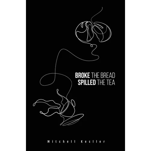 Broke the Bread, Spilled the Tea - Paperback