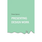 Presenting Design Work - Paperback