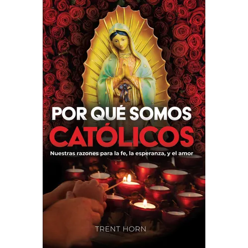 Por Qué Somos Católicos - Paperback
