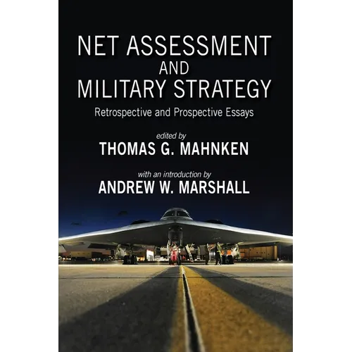 Net Assessment and Military Strategy: Retrospective and Prospective Essays - Paperback