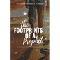 The Footprints of a Prophet: Living Out Your Purpose & Destiny - Paperback